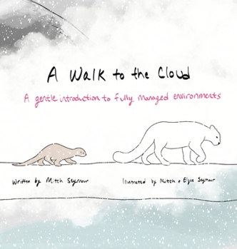Hardcover A Walk to the Cloud: A Gentle Introduction to Fully Managed Environments Book