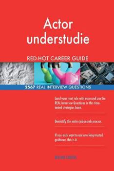 Paperback Actor understudie RED-HOT Career Guide; 2567 REAL Interview Questions Book