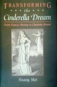 Hardcover Transforming the Cinderella Dream: From Frances Burney to Charlotte Bronte Book