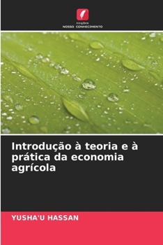 Introdução à teoria e à prática da economia agrícola (Portuguese Edition)