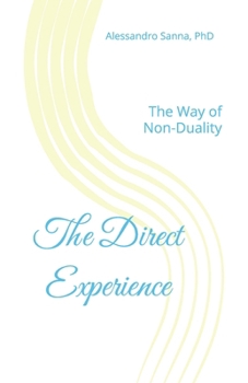 Paperback The Direct Experience: The Way of Non-Duality Book