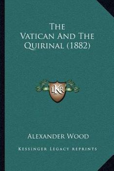 Paperback The Vatican And The Quirinal (1882) Book