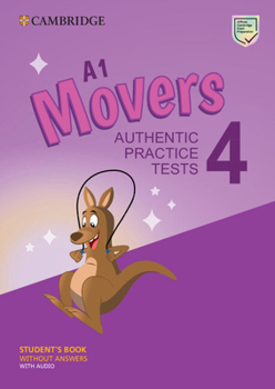 Paperback A1 Movers 4 Student's Book Without Answers with Audio: Authentic Practice Tests Book