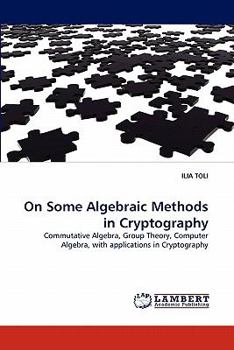 Paperback On Some Algebraic Methods in Cryptography Book