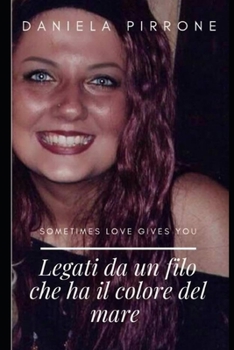 LEGATI DA UN FILO CHE HA IL COLORE DEL MARE (Italian Edition)
