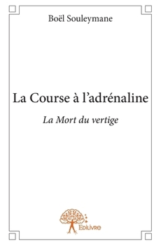 Paperback La Course à l'adrénaline: La Mort du vertige [French] Book