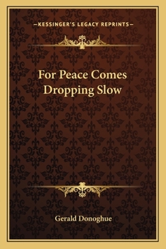 Paperback For Peace Comes Dropping Slow Book