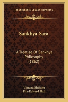 Paperback Sankhya-Sara: A Treatise Of Sankhya Philosophy (1862) Book