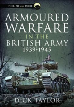 Hardcover Armoured Warfare in the British Army 1939-1945 Book