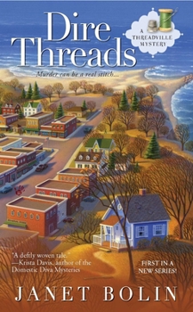 Dire Threads - Book #1 of the Threadville Mystery