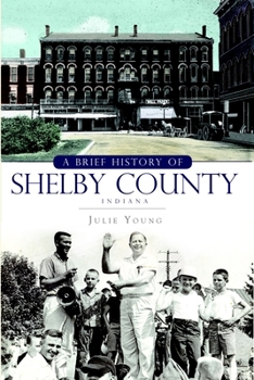 Paperback A Brief History of Shelby County, Indiana Book