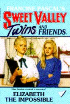 Elizabeth the Impossible (Sweet Valley Twins, No 51) - Book #51 of the Sweet Valley Twins