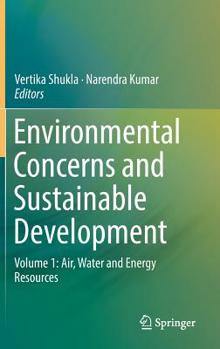 Hardcover Environmental Concerns and Sustainable Development: Volume 1: Air, Water and Energy Resources Book