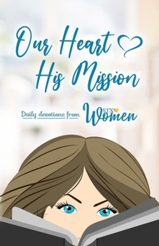 Paperback Our Heart His Mission: Daily Devotions from STX Women Book