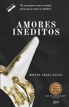 Paperback Amores inéditos: No son tantos como se alegan ni tan pocos como se admiten [Spanish] Book