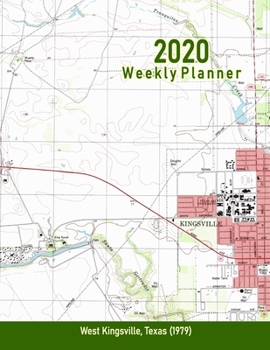 2020 Weekly Planner: West Kingsville, Texas (1979): Vintage Topo Map Cover