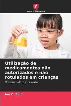 Paperback Utilização de medicamentos não autorizados e não rotulados em crianças [Portuguese] Book