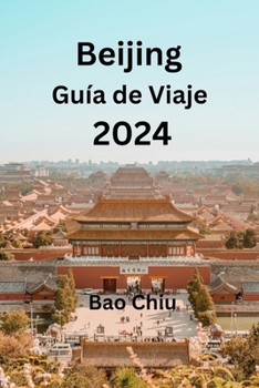 Paperback Beijing Guía de Viaje 2024 [Spanish] Book