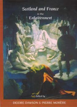 Scotland and France in the Enlightenment (Studies in Eighteenth-Century Scotland)