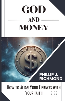 Paperback God and Money: How to Align Your Finances with Your Faith Book
