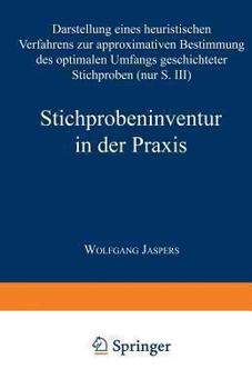 Stichprobeninventur in Der Praxis: Darstellung Eines Heuristischen Verfahrens Zur Approximativen Bestimmung Des Optimalen Umfangs Geschichteter Stichproben