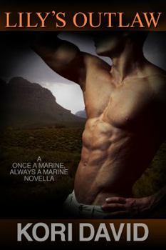 Paperback Lily's Outlaw: Once a Marine, Always a Marine (Book 2) Book