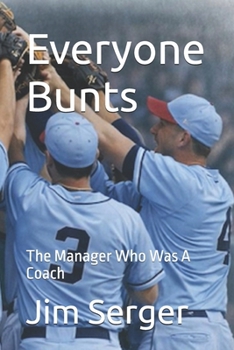 Paperback Everyone Bunts: The Manager Who Was A Coach Book