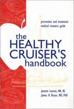 Paperback The Healthy Cruiser's Handbook: Prevention and Treatment Medical Resource Guide Book
