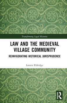 Hardcover Law and the Medieval Village Community: Reinvigorating Historical Jurisprudence Book