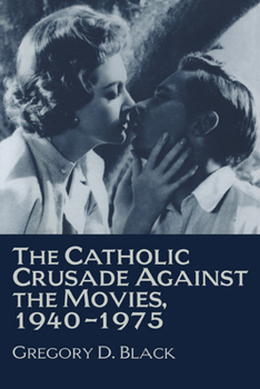 Paperback The Catholic Crusade Against the Movies, 1940-1975 Book
