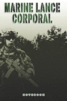 Marine Lance Corporal Notebook: This Notebook is specially for a  Marine Lance Corporal. 120 pages with dot lines. Unique Notebook for all Soldiers or ... as a Gift or a on duty diary or on a mission