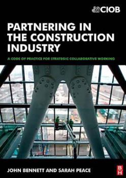 Hardcover Partnering in the Construction Industry: A Code of Practice for Strategic Collaborative Working Book