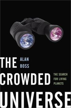 Hardcover The Crowded Universe: The Search for Living Planets Book