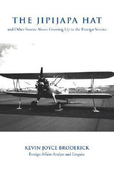 Paperback The JipiJapa Hat: and Other Stories About Growing Up in the Foreign Service Book