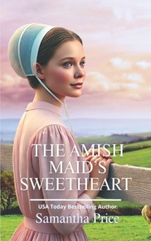 The Amish Maid's Sweetheart - Book #2 of the Amish Maids Trilogy