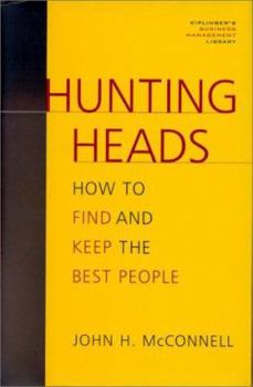 Hardcover Hunting Heads: How to Find & Keep the Best People Book