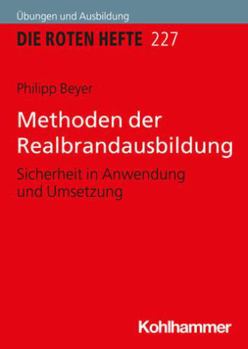 Paperback Methoden Der Realbrandausbildung: Sicherheit in Anwendung Und Umsetzung [German] Book