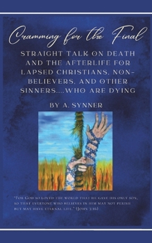 Paperback Cramming For The Final: For Those Dying Book