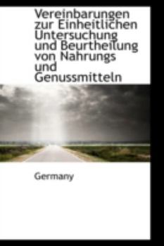 Paperback Vereinbarungen Zur Einheitlichen Untersuchung Und Beurtheilung Von Nahrungs Und Genussmitteln [German] Book