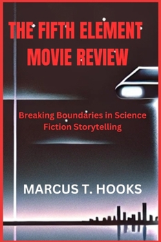 Paperback The Fifth Element Movie Review: Breaking Boundaries in Science Fiction Storytelling Book