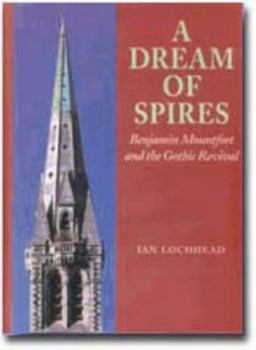 A Dream of Spires: Benjamin Mountfort and the Gothic Revival