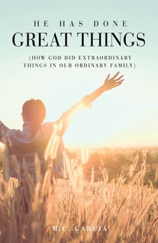 Paperback He Has Done Great Things: (How God Did Extraordinary Things in Our Ordinary Family) Book