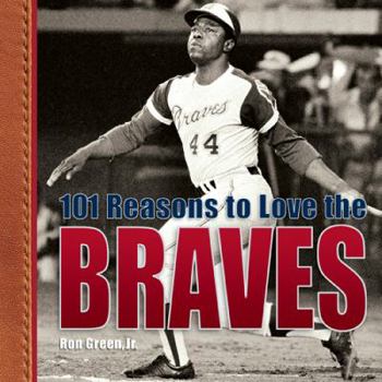 Hardcover 101 Reasons to Love the Braves Book