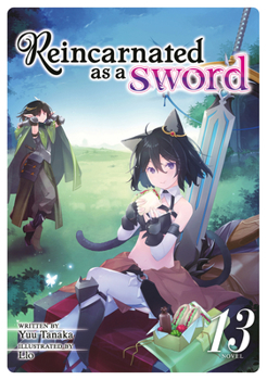 Reincarnated as a Sword (Light Novel) Vol. 13 - Book #13 of the Reincarnated as a Sword Light Novel