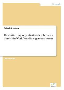 Paperback Unterstützung organisationalen Lernens durch ein Workflow-Managementsystem [German] Book