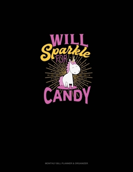 Paperback Will Sparkle for Candy: Monthly Bill Planner & Organizer Book