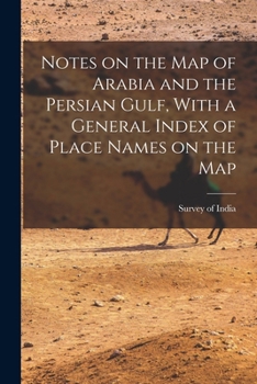 Paperback Notes on the Map of Arabia and the Persian Gulf, With a General Index of Place Names on the Map Book