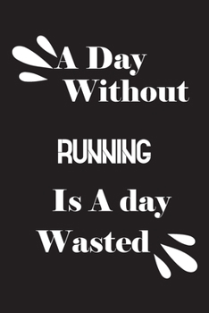 Paperback A day without running is a day wasted Book