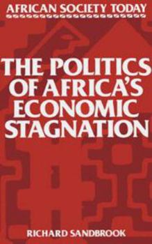 Printed Access Code The Politics of Africa's Economic Stagnation Book