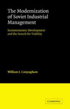 The Modernization of Soviet Industrial Management: Socioeconomic Development and the Search for Viability - Book  of the Cambridge Russian, Soviet and Post-Soviet Studies